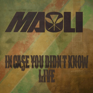 Maoli的专辑In Case You Didn't Know (Live)
