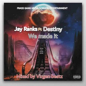 Listen to We Made It (Explicit) song with lyrics from Jay Ranks