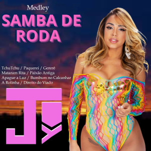 Album Medley Samba de Roda: TchuTchu / Paquerei / Gererê / Mataram Rita / Paixão Antiga / Apague a Luz / Bumbum no Calcanhar / A Rolinha / Direito do Viado oleh joy