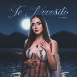 Gardenia的專輯Te Necesito