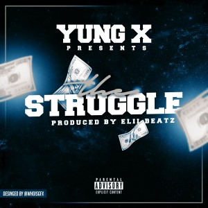 收聽Yung X的The Struggle (Explicit)歌詞歌曲