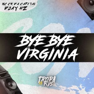 Listen to BYE BYE VIRGINIA (Explicit) song with lyrics from RVS Prod