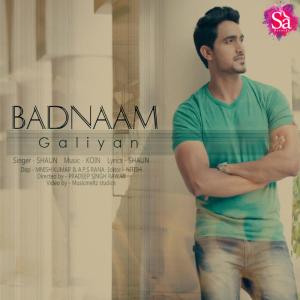 ดาวน์โหลดและฟังเพลง Badnaam Galiyan พร้อมเนื้อเพลงจาก Shaun