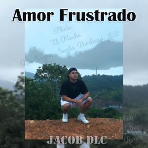 Album Amor Frustrado (Explicit) from Jacob DLC