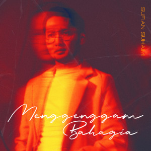 อัลบัม Menggenggam Bahagia ศิลปิน Sufian Suhaimi