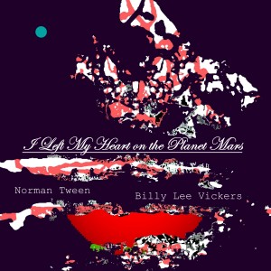 ดาวน์โหลดและฟังเพลง I Left My Heart on the Planet Mars พร้อมเนื้อเพลงจาก Norman Tween