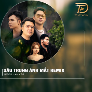 ดาวน์โหลดและฟังเพลง Sâu Trong Ánh Mắt (Remix) พร้อมเนื้อเพลงจาก TVk