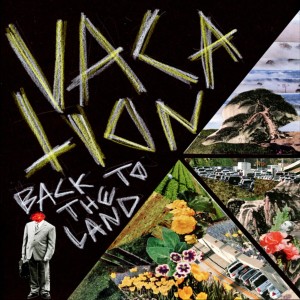 Vacation的專輯Back to the Land / Back to the Land (Version 2)