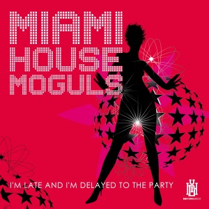 ดาวน์โหลดและฟังเพลง I'm Late and I'm Delayed to the Party (Acappella) พร้อมเนื้อเพลงจาก Miami House Moguls