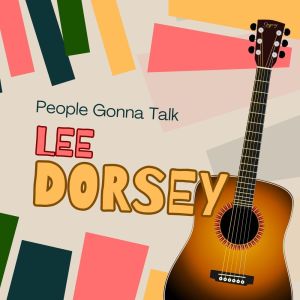 Lee Dorsey的專輯People Gonna Talk