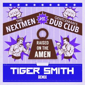 The Nextmen的專輯Raised On The Amen (Tiger Smith Remix)