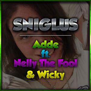 Dengarkan lagu Sniglus(feat. Nelly The Fool & Wicky) (Original Mix) nyanyian Adde dengan lirik