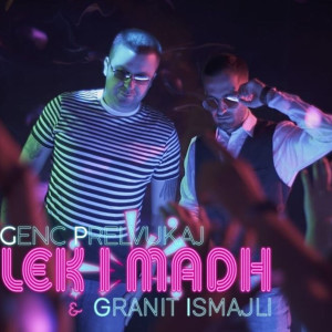 Dengarkan Lek I Madh lagu dari Genc Prelvukaj dengan lirik