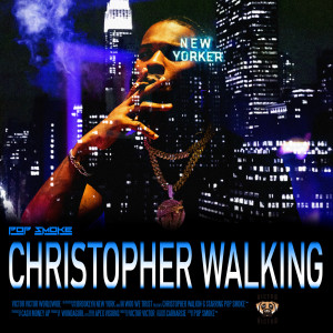 收聽Pop Smoke的Christopher Walking (Explicit)歌詞歌曲