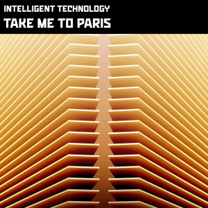 Listen to Take Me to Paris song with lyrics from Intelligent Technology