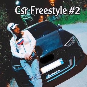 อัลบัม CSR Freestyle 2 (Explicit) ศิลปิน CSR