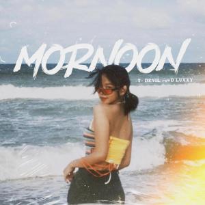 ดาวน์โหลดและฟังเพลง Mornoon (feat. rawD & LUXXY) พร้อมเนื้อเพลงจาก T-DEVIL