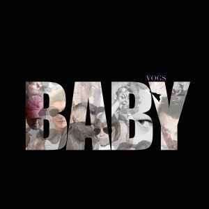 ดาวน์โหลดและฟังเพลง BABY พร้อมเนื้อเพลงจาก VOGS