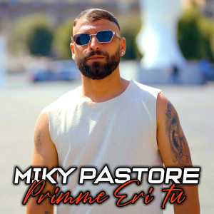 Listen to Primme eri tu song with lyrics from Miky Pastore