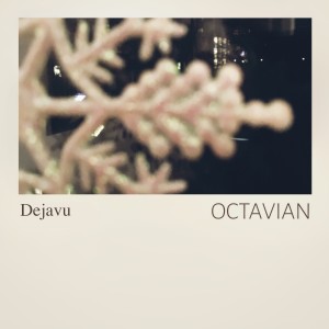 收聽Octavian的Dejavu歌詞歌曲