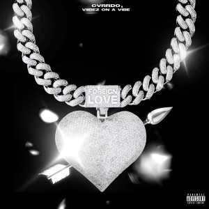 Listen to Foreign Love (Explicit) song with lyrics from Cvrrdo