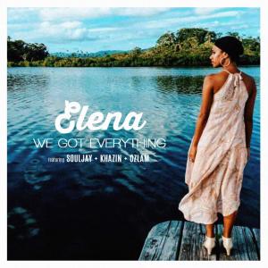 ดาวน์โหลดและฟังเพลง We Got Everything (feat. Souljay, Khazin & Ozlam) พร้อมเนื้อเพลงจาก Elena