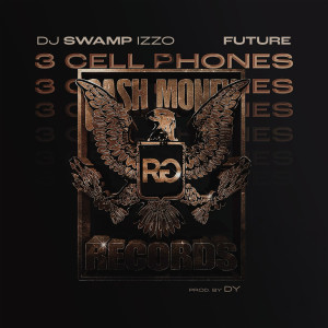 DJ Swamp Izzo的專輯3 Cell Phones