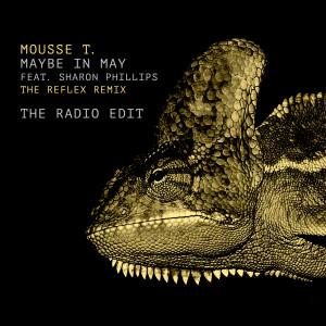 อัลบัม Maybe in May (The Reflex Radio Edit) ศิลปิน Mousse T.