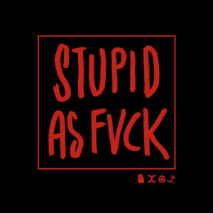 Neelix的專輯Stupid as Fvck