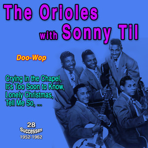 The Orioles的專輯The Orioles with Sonny Til - Crying in the Chapel