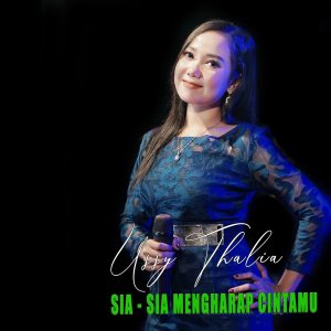 收聽Ussy Thalia的Sia - Sia Mengharap Cintamu歌詞歌曲