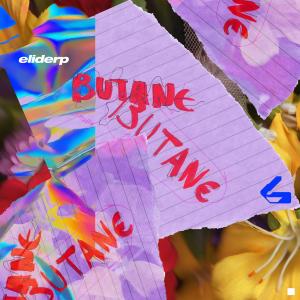 ดาวน์โหลดและฟังเพลง BUTANE พร้อมเนื้อเพลงจาก Eliderp