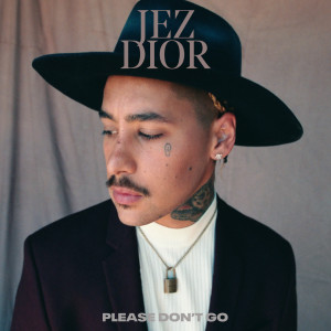 收聽Jez Dior的Please Don't Go歌詞歌曲
