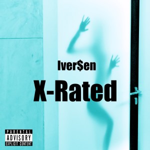 Iver$en的專輯X-Rated (Explicit)