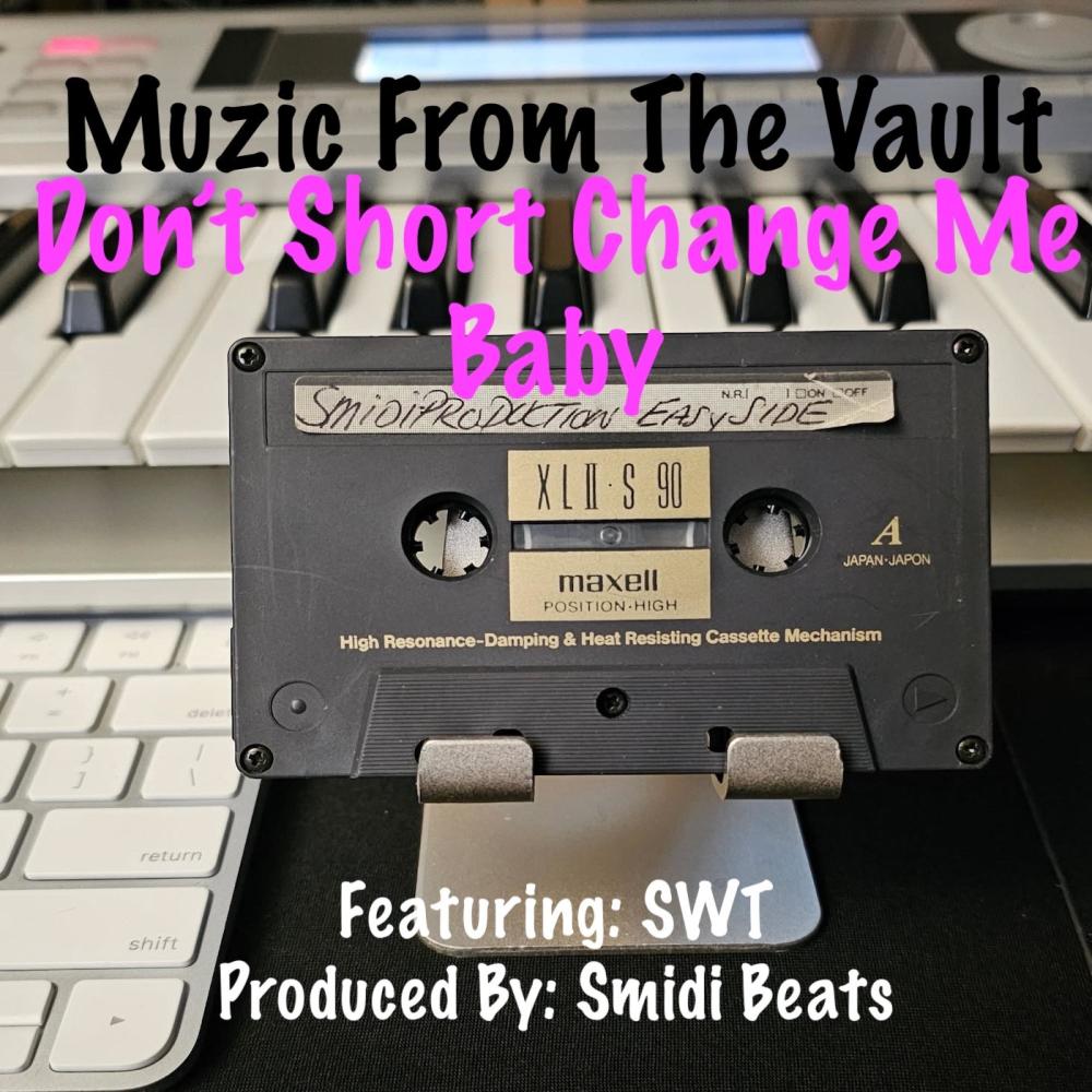 Don’t Short Change Me Baby (feat. SWT)