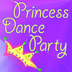 อัลบัม Princess Dance Party ศิลปิน Kids Dance Party Crew