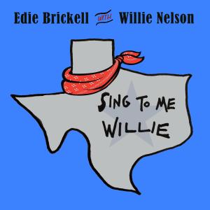 อัลบัม Sing to Me, Willie ศิลปิน Edie Brickell