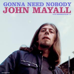 Album Gonna Need Nobody (Live 1971) from John Mayall
