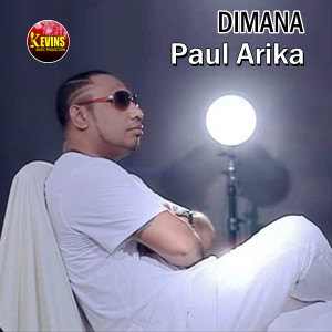 收聽Paul Arika的Dimana歌詞歌曲