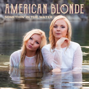 收聽American Blonde的Somethin' in the Water歌詞歌曲