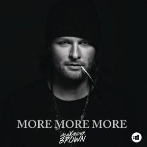 ดาวน์โหลดและฟังเพลง More More More (Edit) พร้อมเนื้อเพลงจาก Alexander Brown