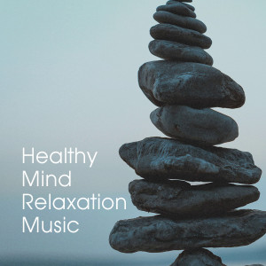 Album Healthy Mind Relaxation Music oleh Sounds of Nature White Noise for Mindfulness