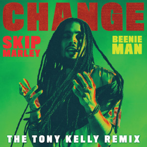 อัลบัม Change (The Tony Kelly Remix) ศิลปิน Skip Marley