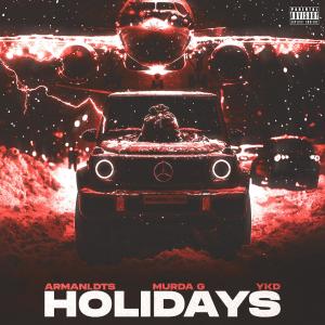 收聽Armani DTS的Holidays (feat. YKD) (Explicit)歌詞歌曲