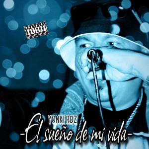 ดาวน์โหลดและฟังเพลง El Sueño de Mi Vida พร้อมเนื้อเพลงจาก Yonki Rdz