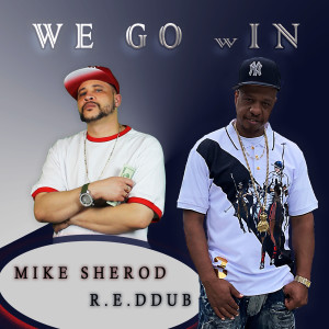 Album We Go Win (Explicit) from Mike Sherod