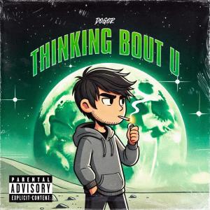 Dogor的專輯THINKING BOUT U (Explicit)