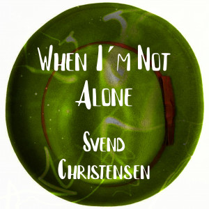 Svend Christensen的專輯When I´m Not Alone