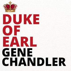 อัลบัม The Duke of Earl ศิลปิน Gene Chandler