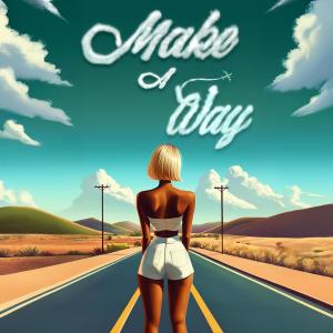 ดาวน์โหลดและฟังเพลง Make A Way พร้อมเนื้อเพลงจาก Meela